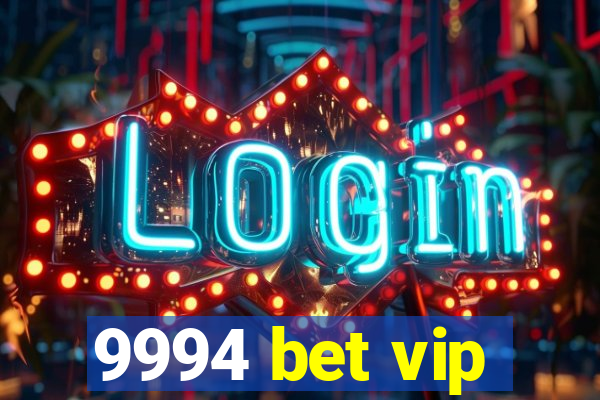 9994 bet vip